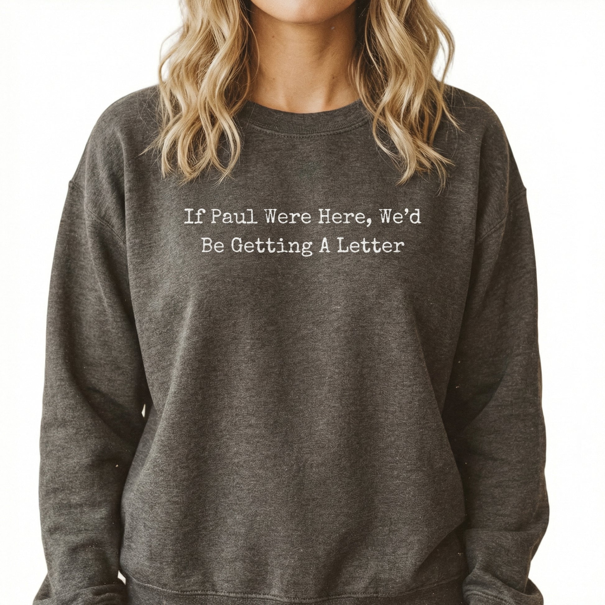 If Paul Were Here We’d Be Getting a Letter Funny Christian T-Shirt