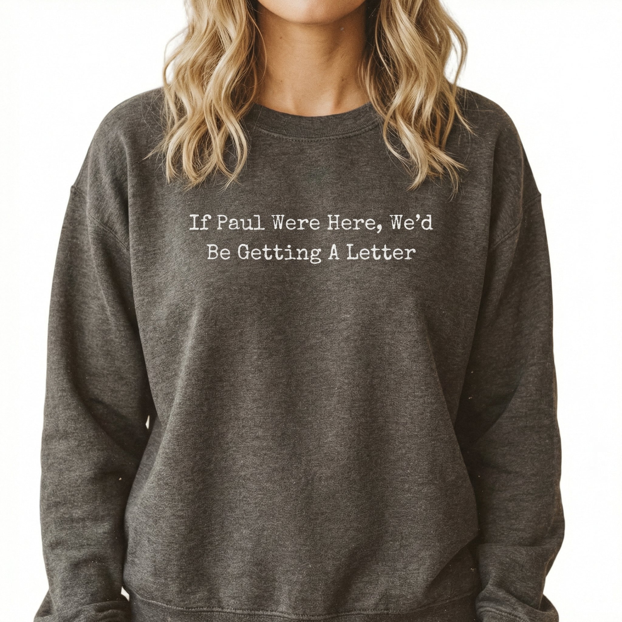 If Paul Were Here We’d Be Getting a Letter Funny Christian T-Shirt