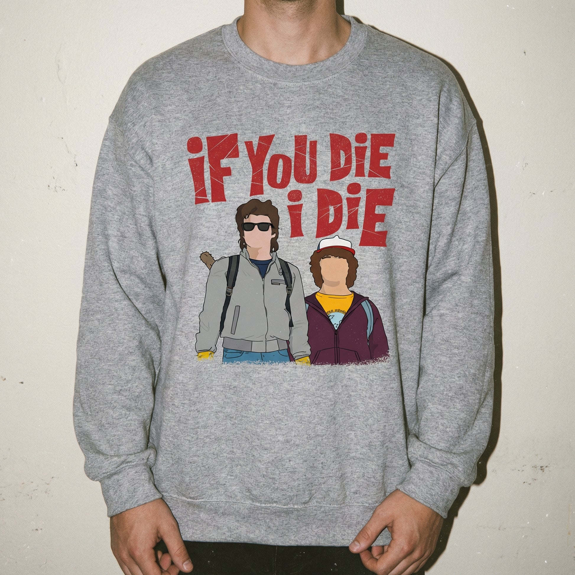 If You Die I’ll Die Graphic T-Shirt – Emotional Best Friends Quote Tee