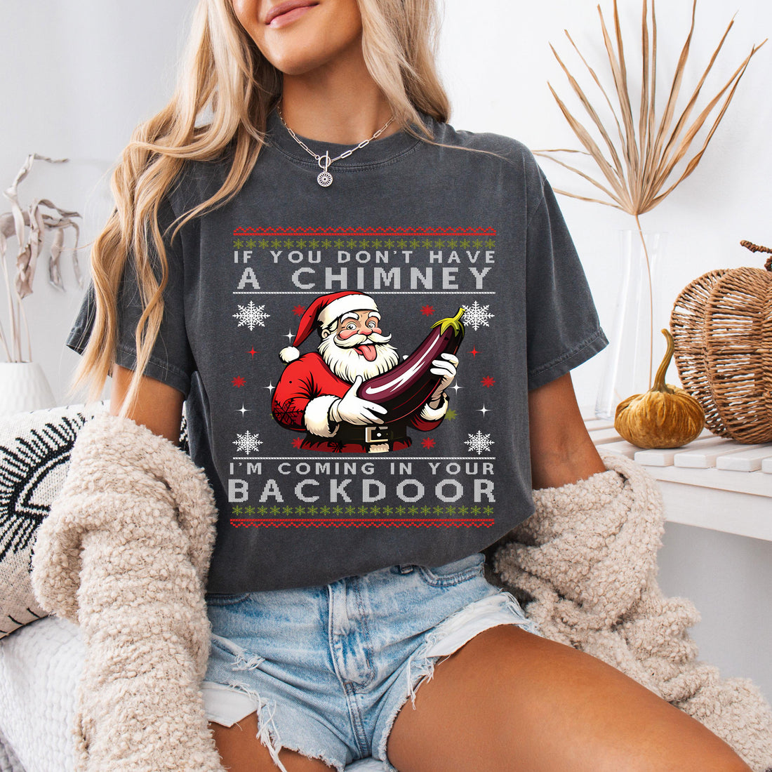 If You Don't Have A Chimney I'm Coming In Your Backdoor Santa T Shirt