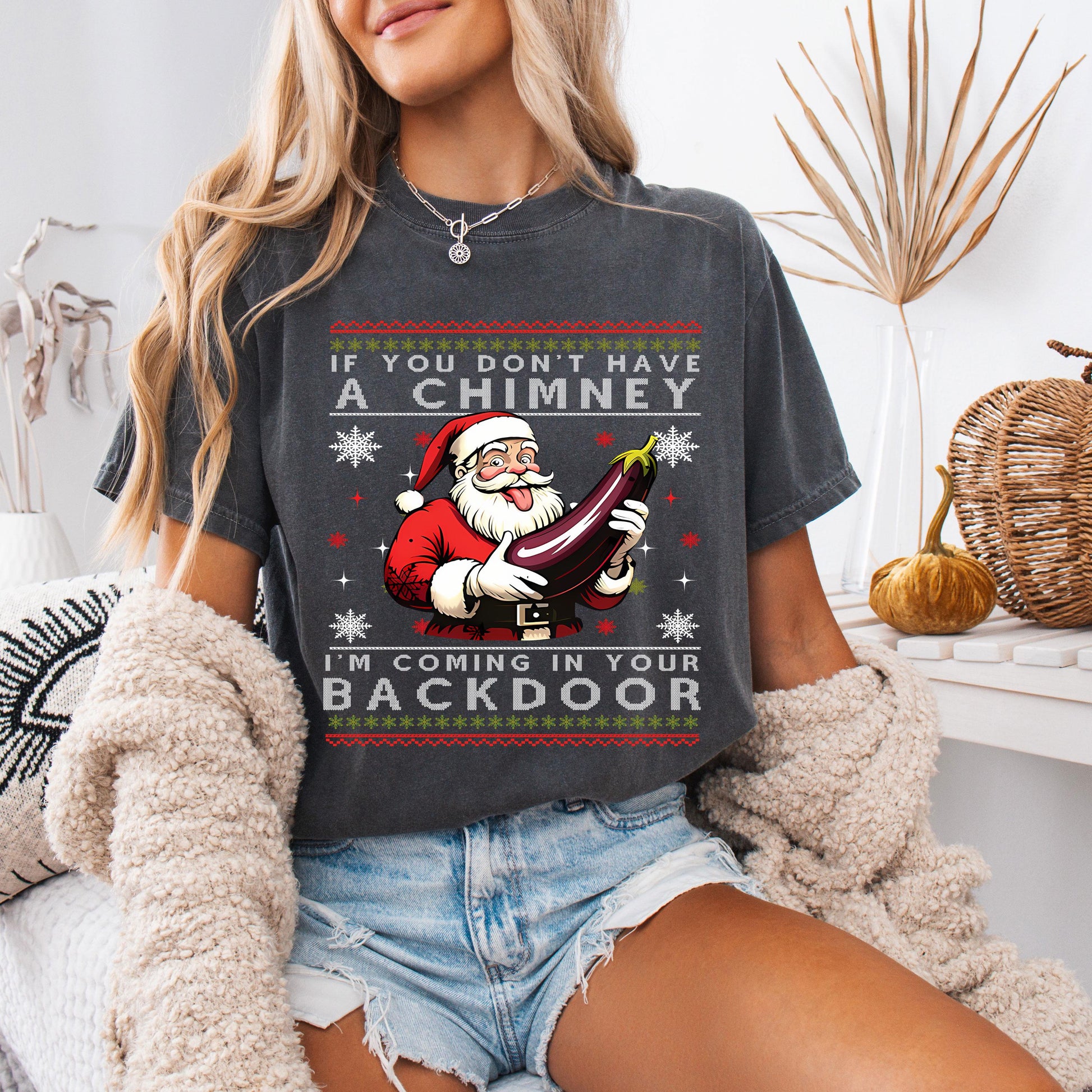 If You Don't Have A Chimney I'm Coming In Your Backdoor Santa T Shirt