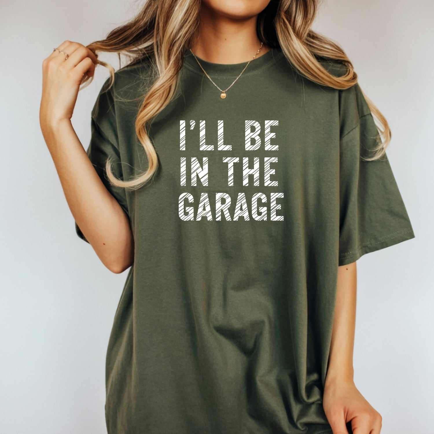 I'll Be In The Garage Shirt – Funny Unisex Graphic Tee