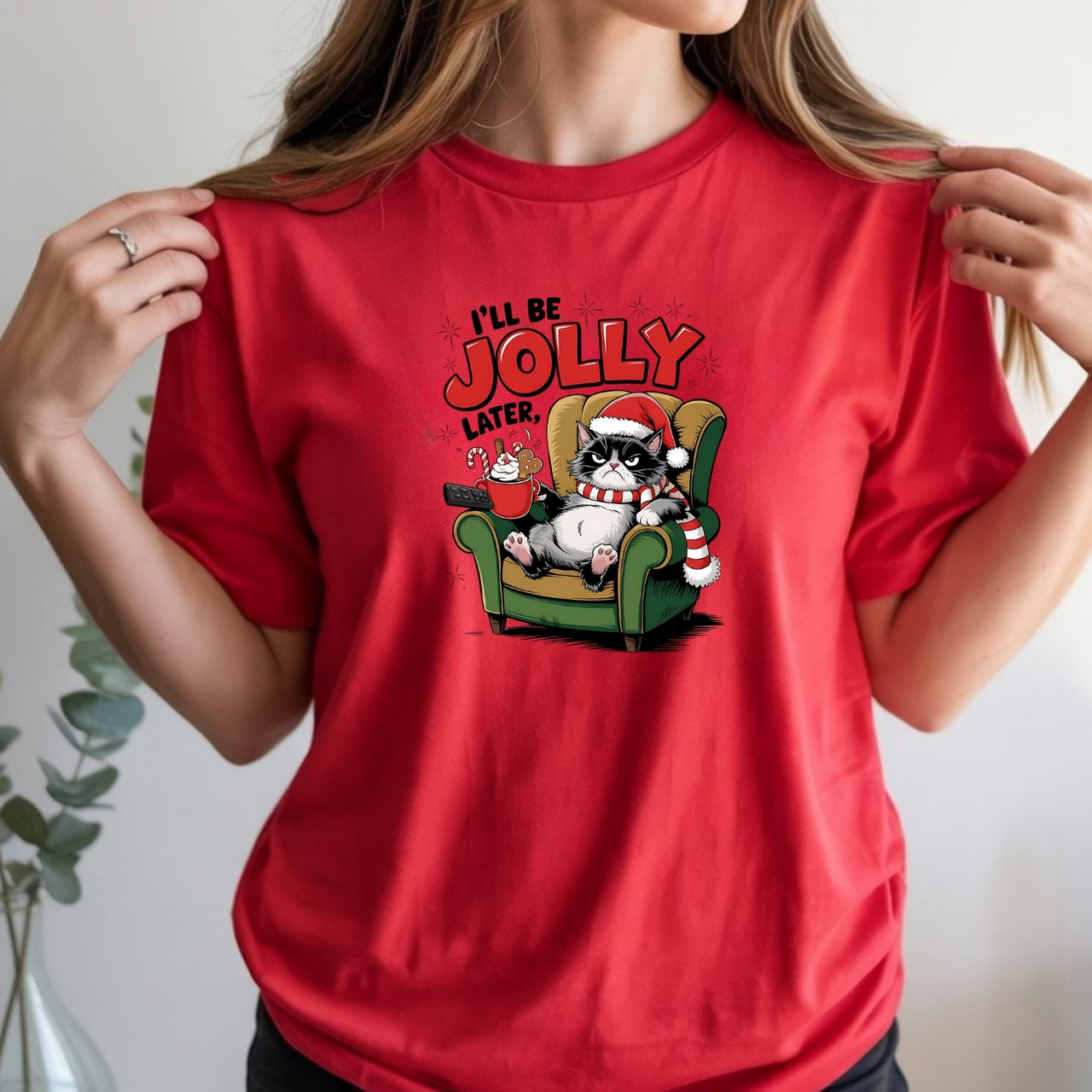 I'll Be Jolly Later Christmas T-Shirt - Funny Cat Sarcastic Graphic Tee