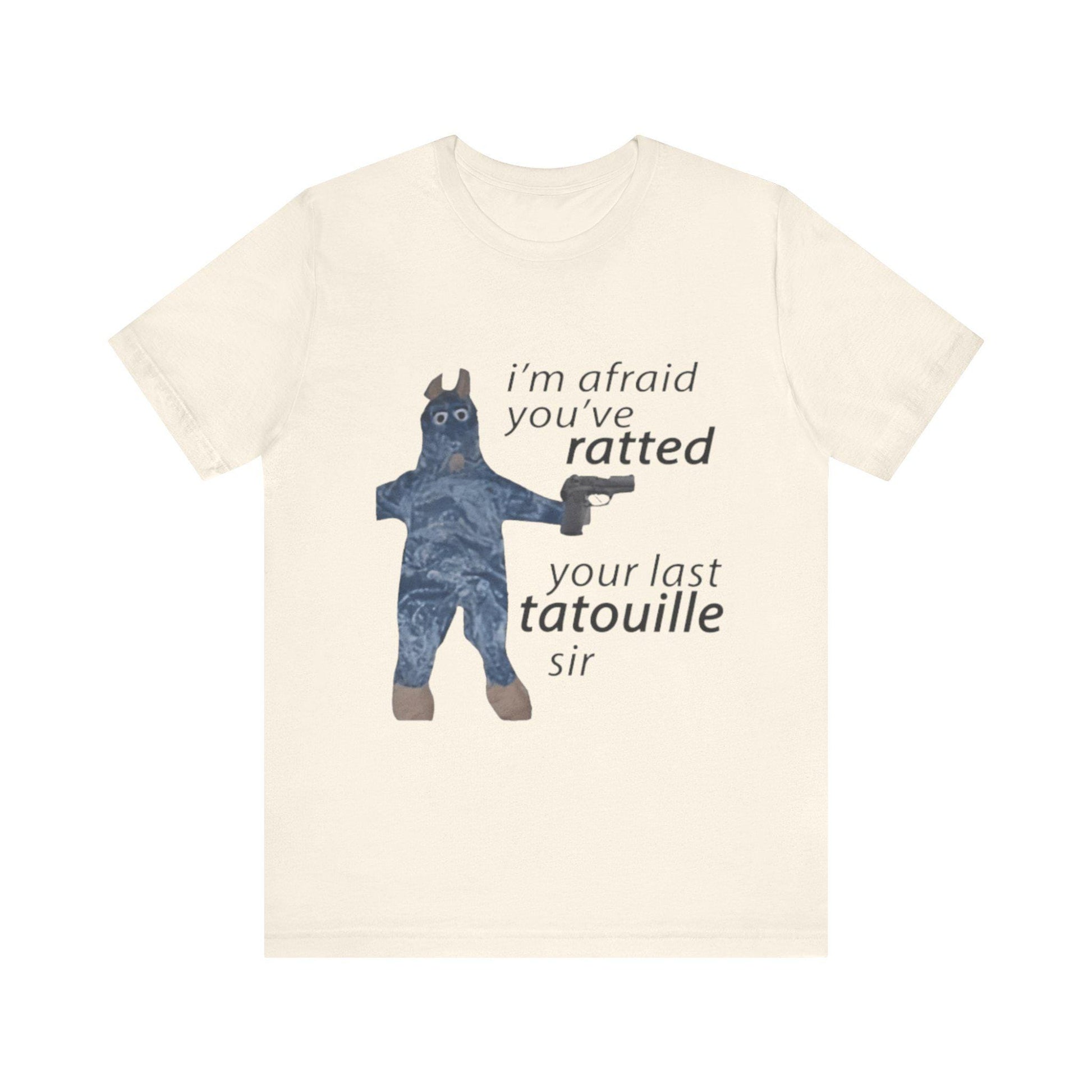 I'm Afraid You’ve Ratted Your Last Tatouille Sir Shirt - Funny Cooking Parody Tee