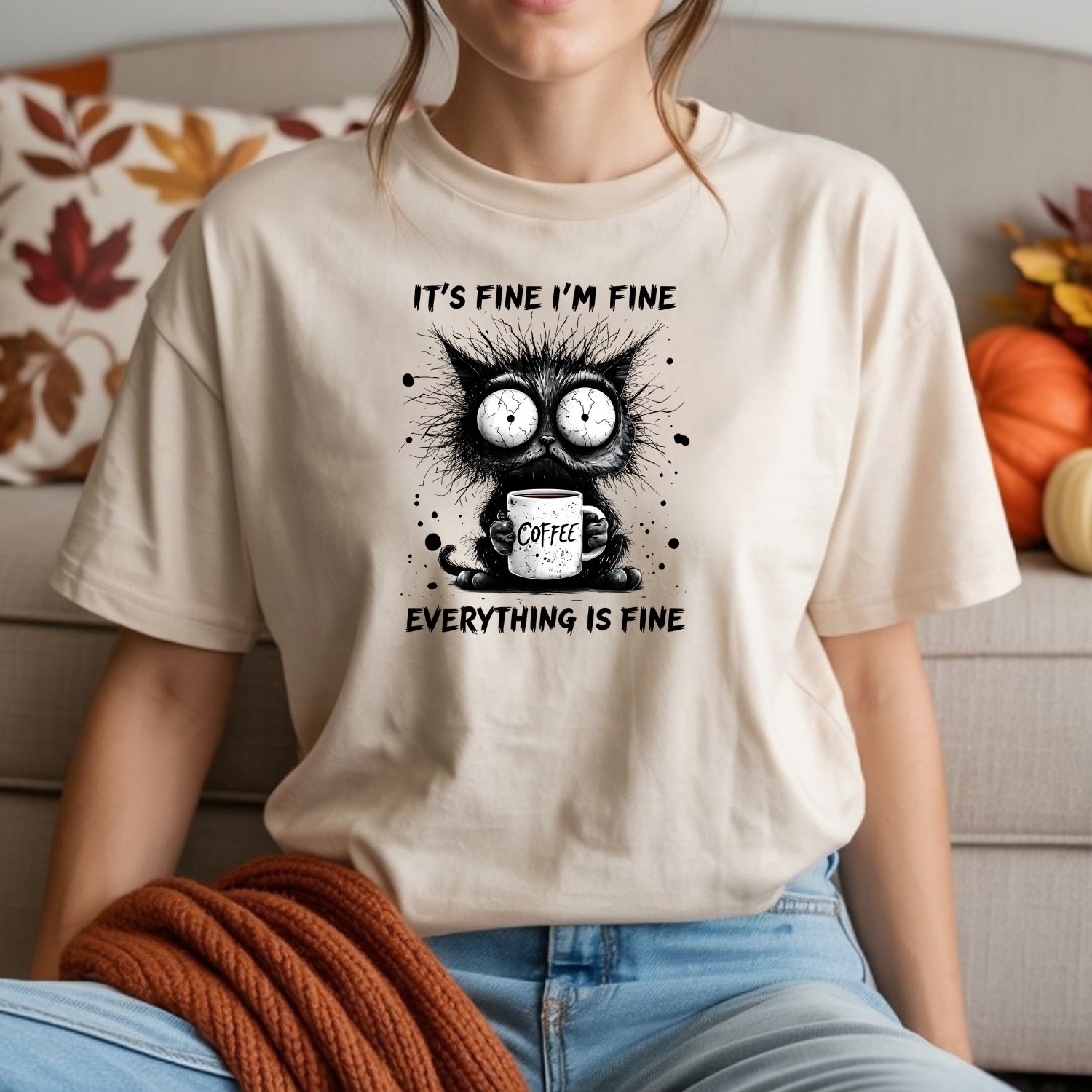 I'm Fine Everything Fine T-Shirt - Funny Cat Sarcastic Graphic Tee
