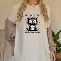I'm Fine Everything Fine T-Shirt - Funny Cat Sarcastic Graphic Tee
