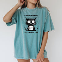 I'm Fine Everything Fine T-Shirt - Funny Cat Sarcastic Graphic Tee