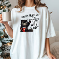 I'm Not Arguing I'm Just Explaining T-Shirt - Funny Cat Sarcastic Graphic Tee