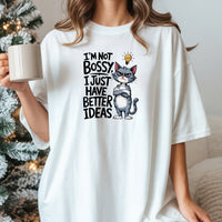 I'm Not Bossy I Have Better Ideas T-Shirt - Funny Cat Sarcastic Graphic Tee