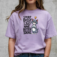 I'm Not Bossy I Have Better Ideas T-Shirt - Funny Cat Sarcastic Graphic Tee
