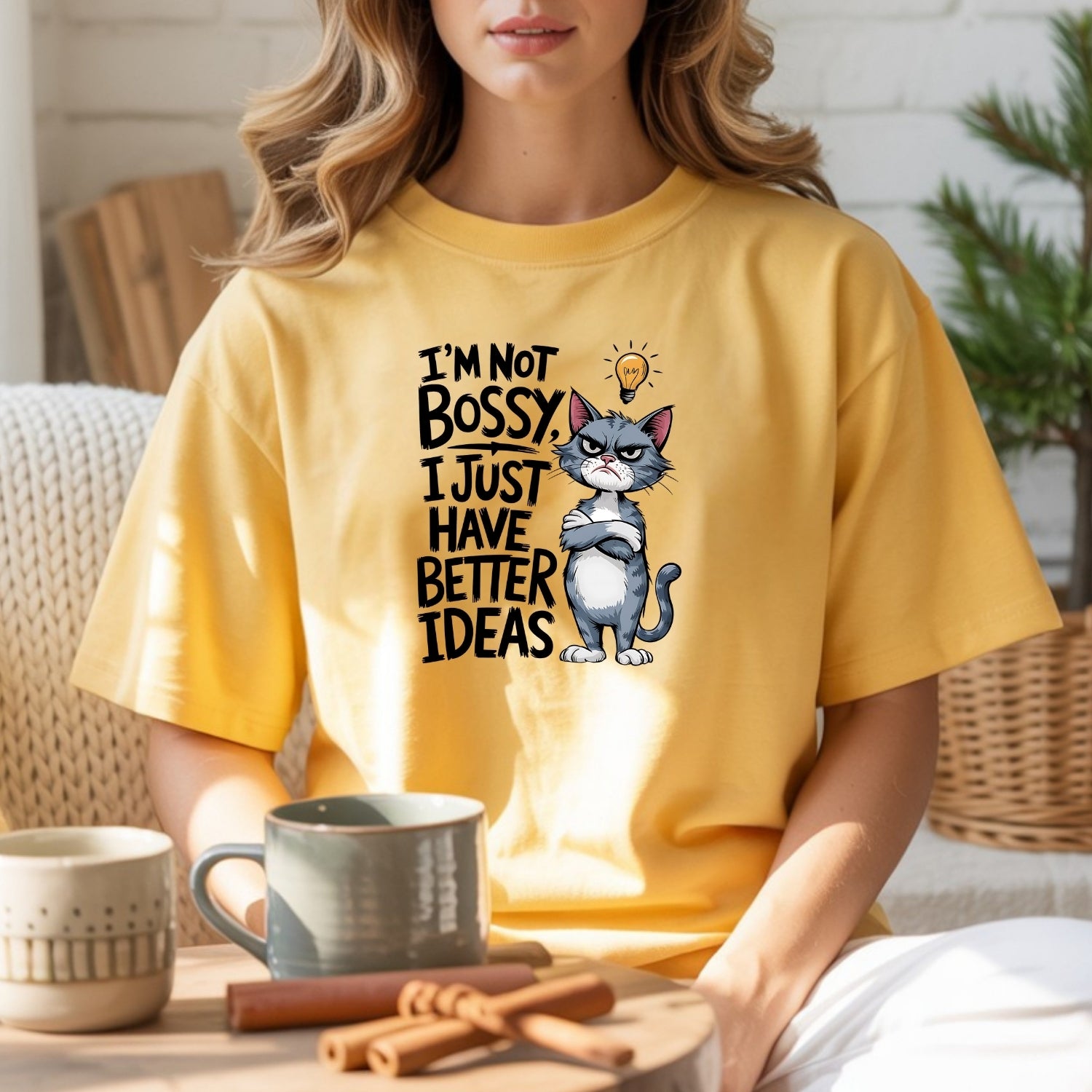 I'm Not Bossy I Have Better Ideas T-Shirt - Funny Cat Sarcastic Graphic Tee
