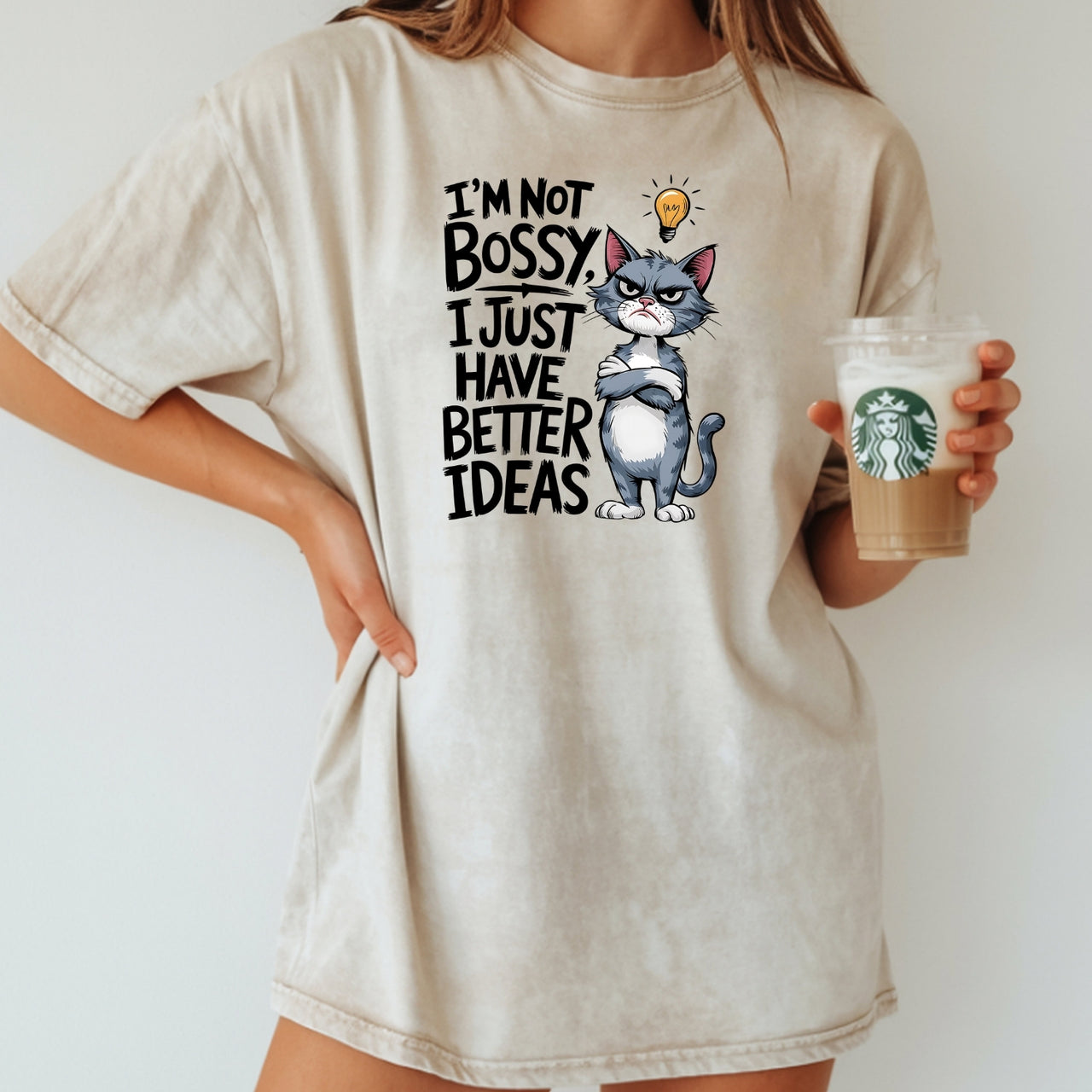 I'm Not Bossy I Have Better Ideas T-Shirt - Funny Cat Sarcastic Graphic Tee