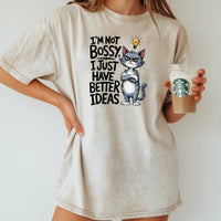 I'm Not Bossy I Have Better Ideas T-Shirt - Funny Cat Sarcastic Graphic Tee
