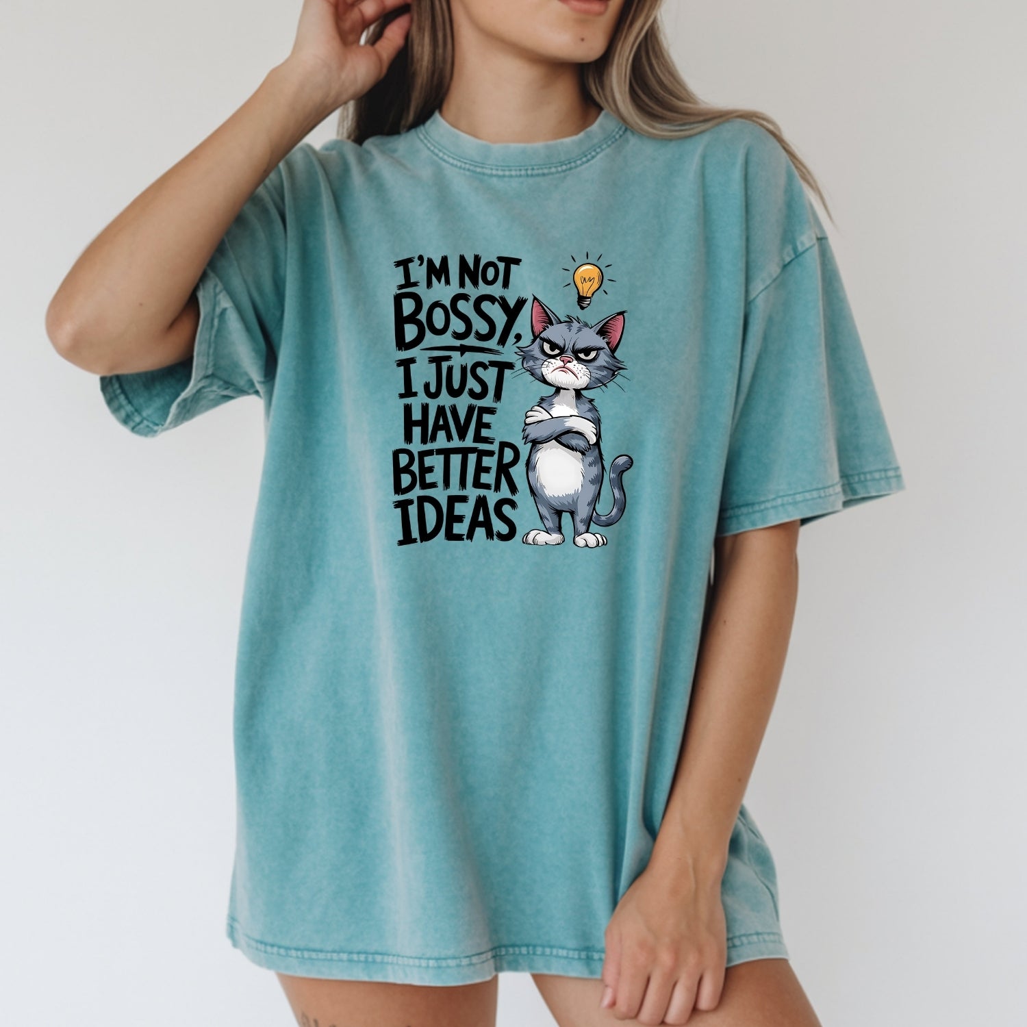 I'm Not Bossy I Have Better Ideas T-Shirt - Funny Cat Sarcastic Graphic Tee