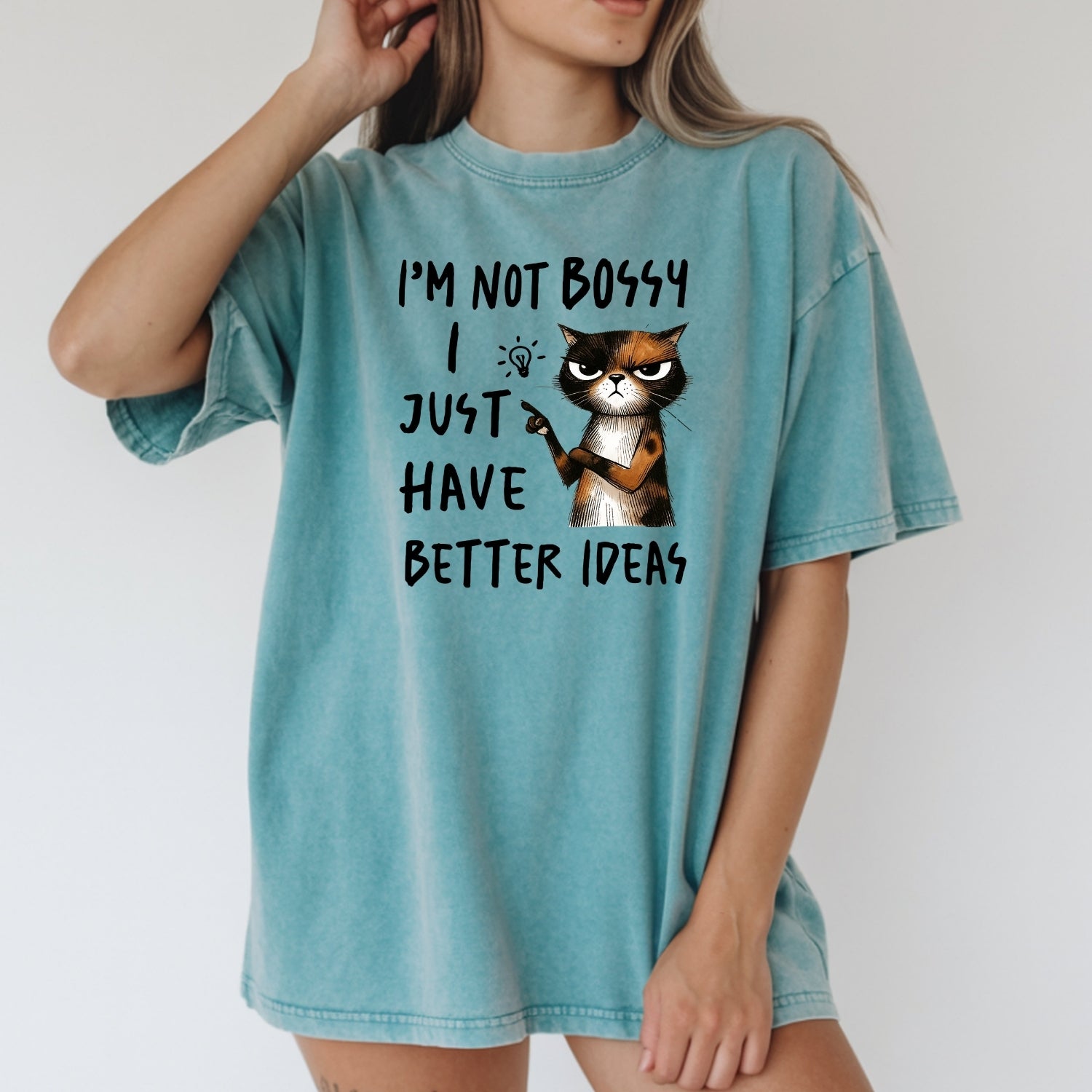 I'm Not Bossy I Just Have Better Ideas T-Shirt - Funny Cat Sarcastic Graphic Tee