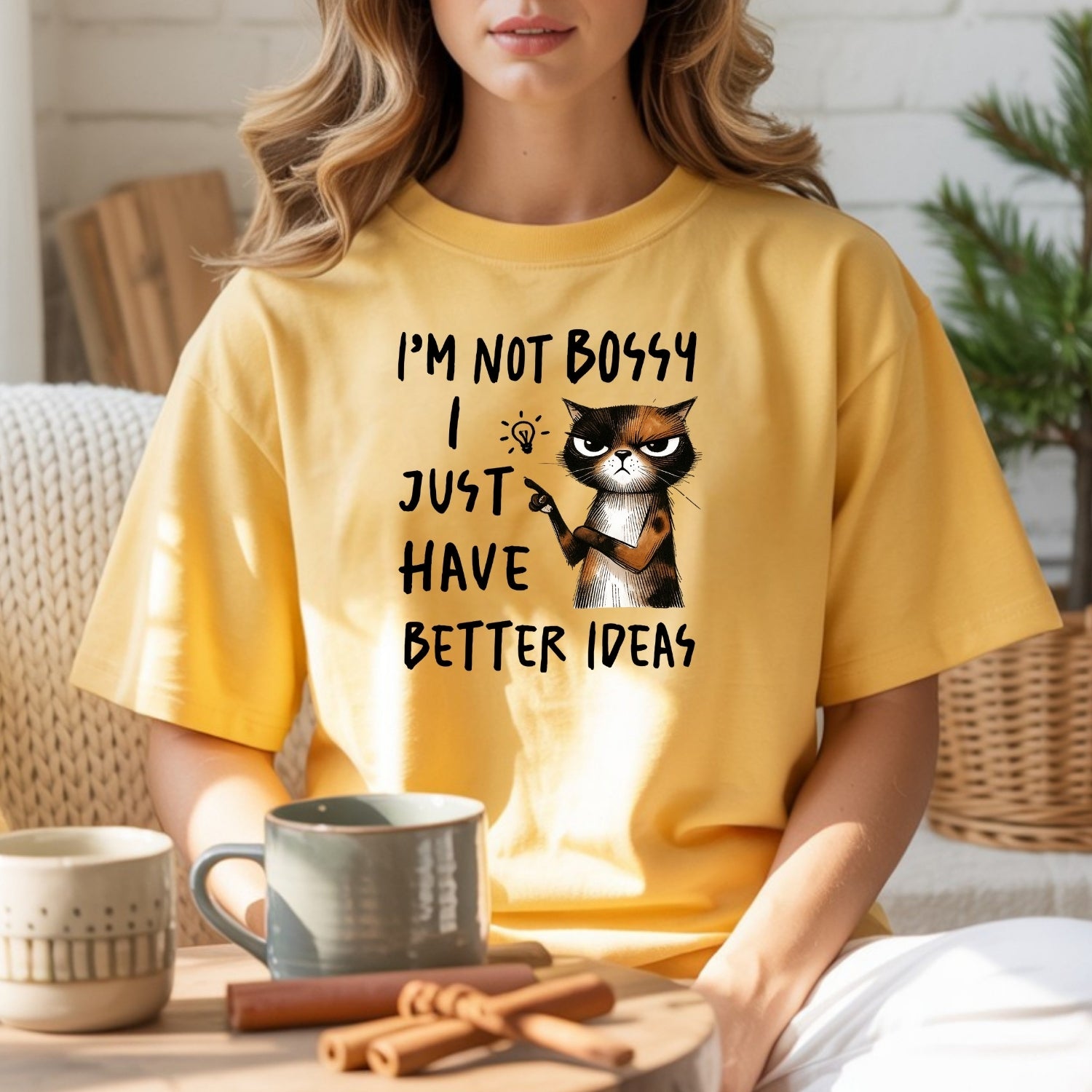 I'm Not Bossy I Just Have Better Ideas T-Shirt - Funny Cat Sarcastic Graphic Tee