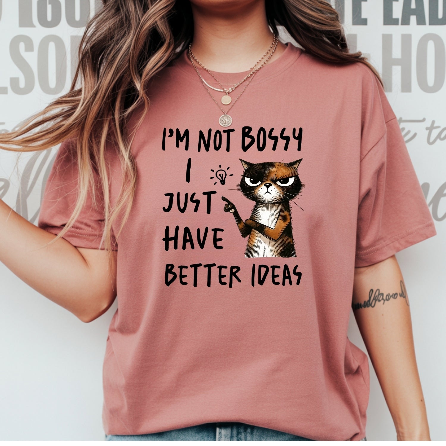 I'm Not Bossy I Just Have Better Ideas T-Shirt - Funny Cat Sarcastic Graphic Tee