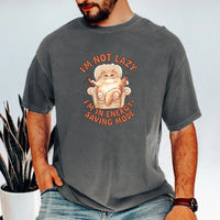 I'm Not Lazy T-Shirt - Funny Cat Sarcastic Graphic Tee