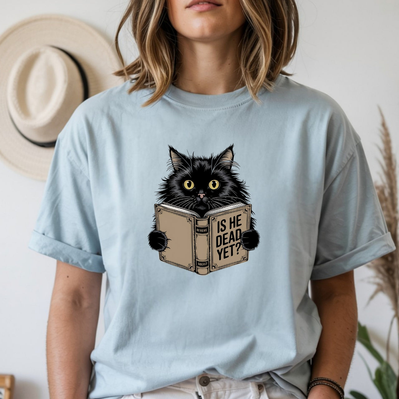 Is He Dead Yet T-Shirt - Funny Cat Sarcastic Graphic Tee