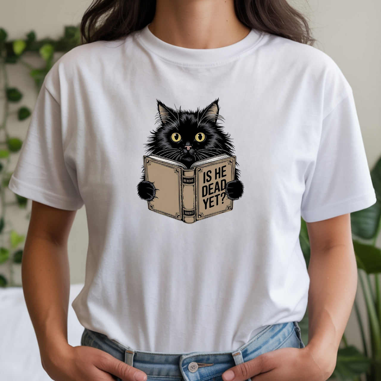 Is He Dead Yet T-Shirt - Funny Cat Sarcastic Graphic Tee