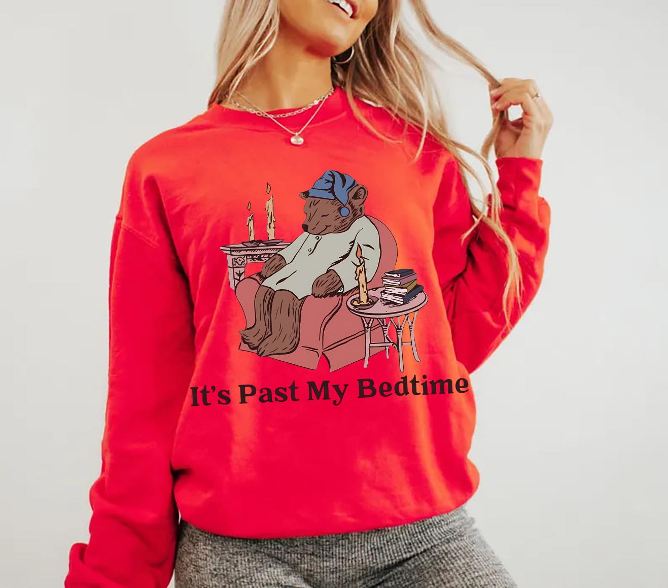 It’s Past My Bedtime Sleepy Bear Sweatshirt – Funny Bear Meme Unisex Pullover, Sarcastic Gag Gift