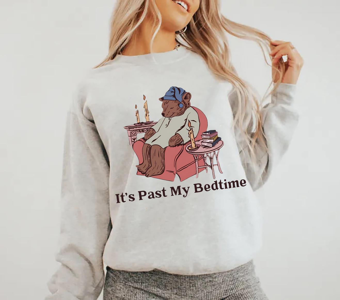It’s Past My Bedtime Sleepy Bear Sweatshirt – Funny Bear Meme Unisex Pullover, Sarcastic Gag Gift