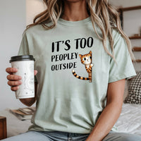 It's Too Peopley Outsite T-Shirt - Funny Cat Sarcastic Graphic Tee