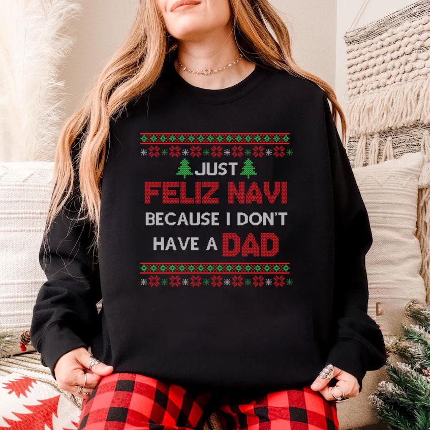 Feliz Navi Sweatshirt – Funny Christmas Holiday Graphic Pullover