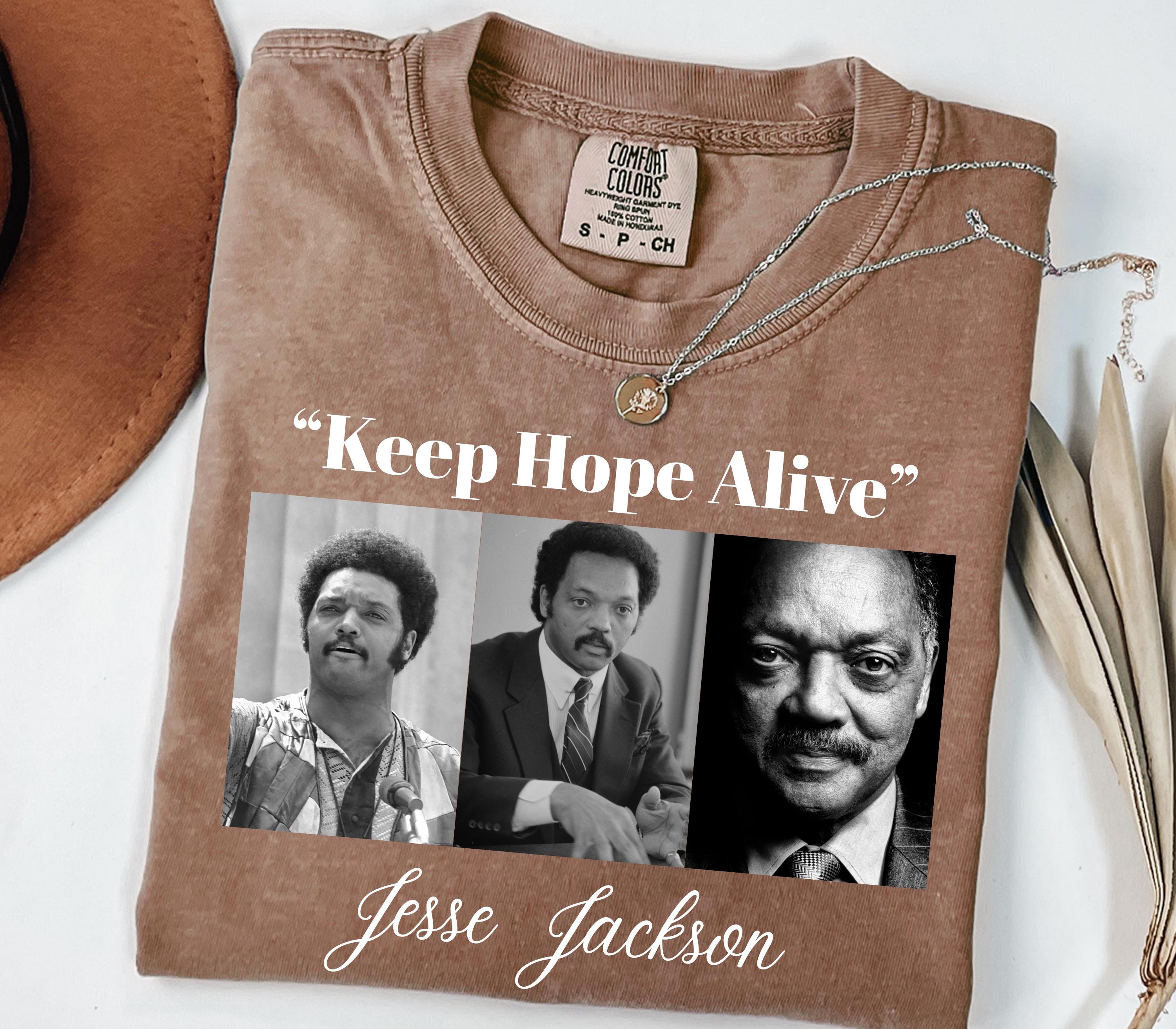 Keep Hope Alive Graphic T-Shirt – Inspirational Jesse Jackson Quote Shirt