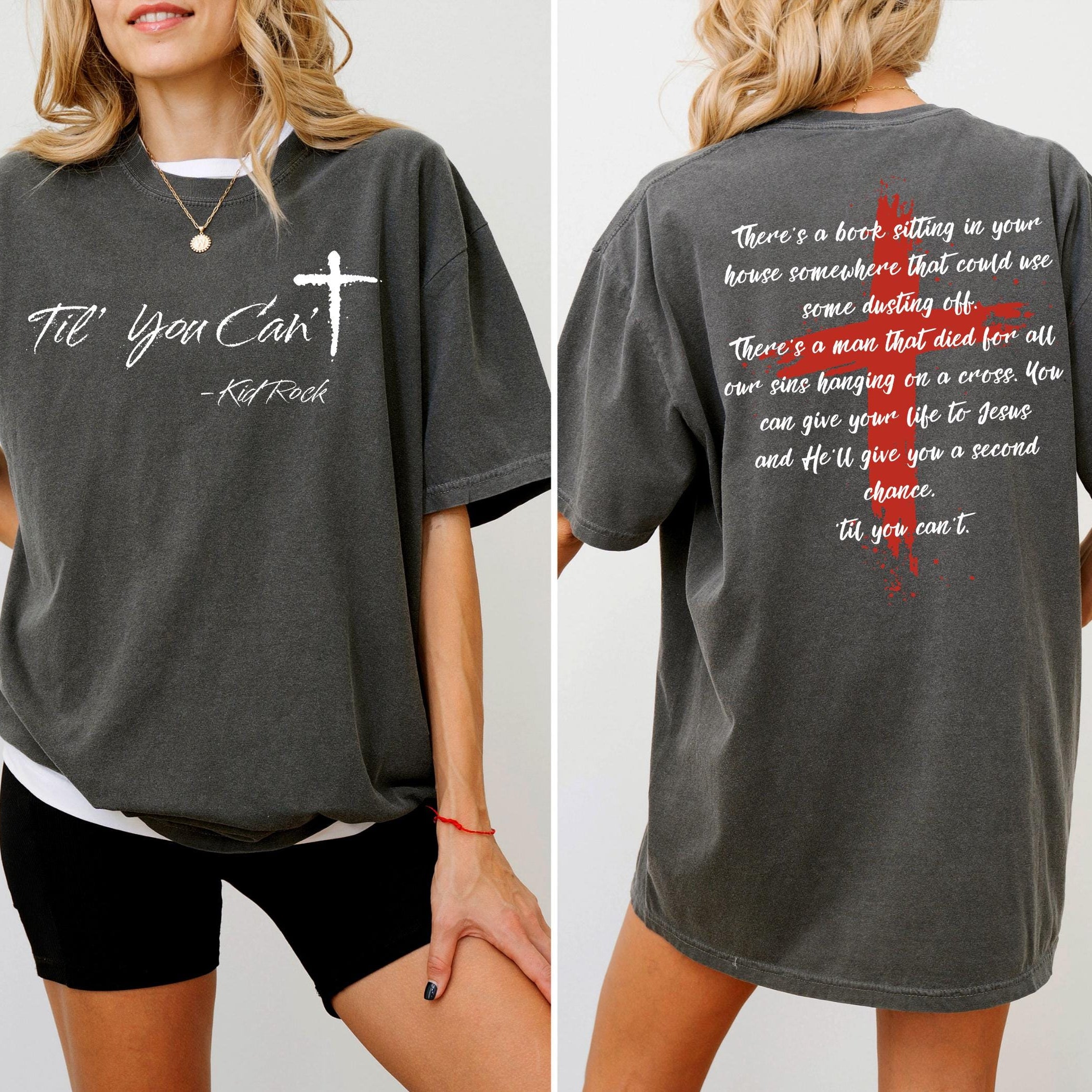 Kid Rock Til You Can't  Faith Cross Country Music Shirt – Christian Patriotic Graphic Tee