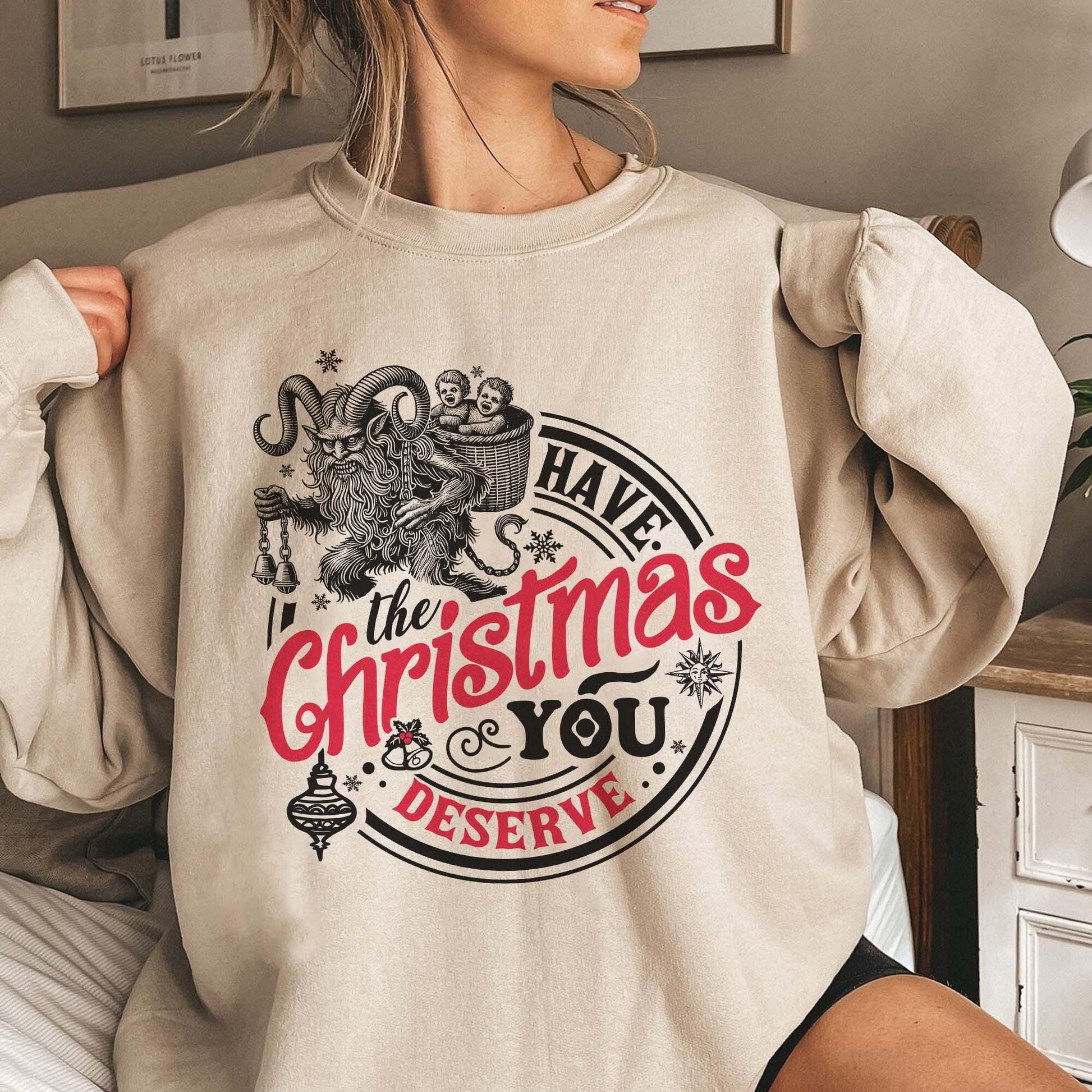 Krampus Have the Christmas You Deserve Sweatshirt – Dark Christmas Humor Shirt – Spooky Yule Winter Solstice Tee