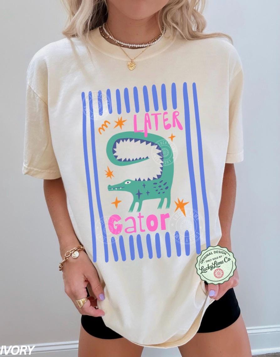 Later Gator Funny T-Shirt – Sarcastic Alligator Graphic Tee for Women