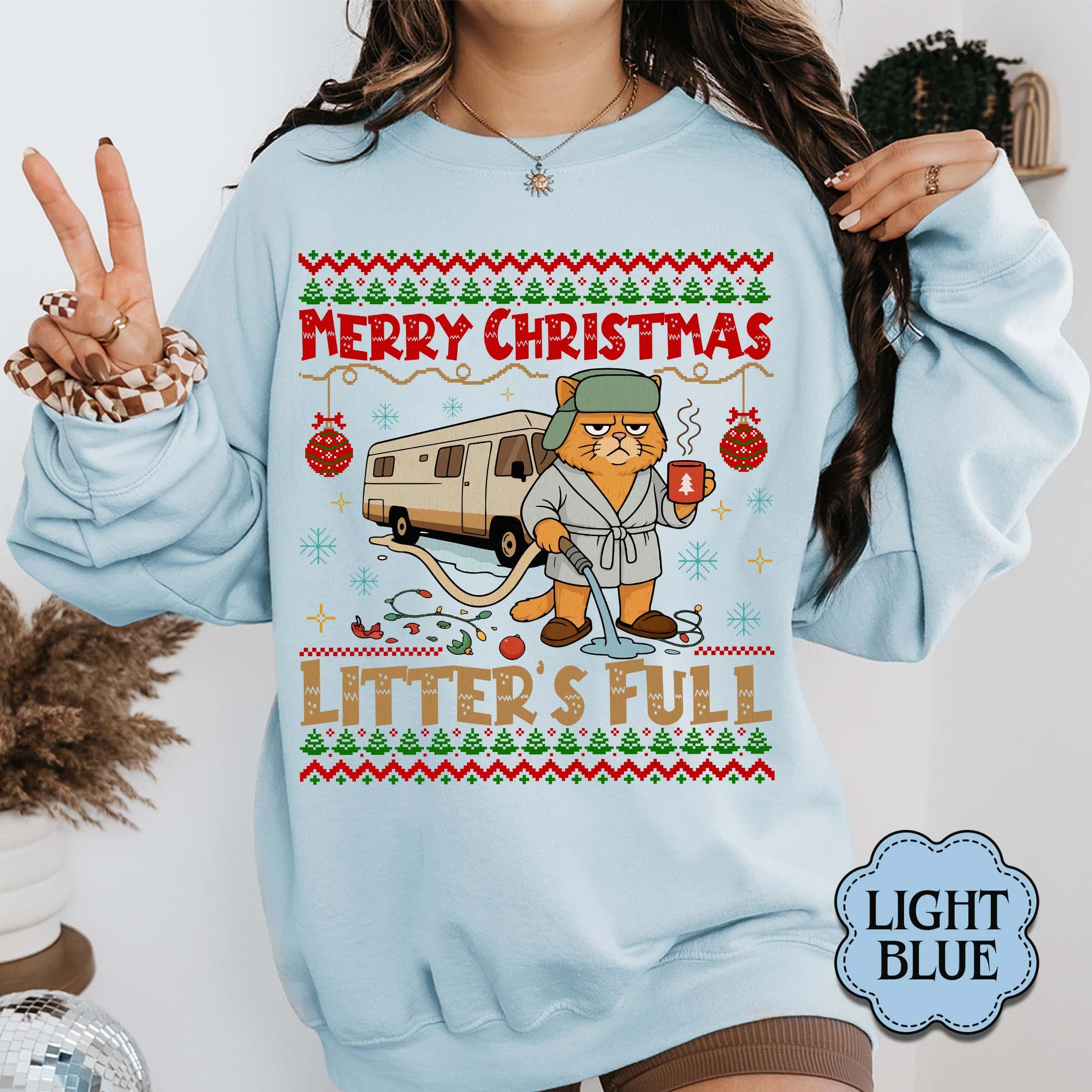 Litter’s Full Cat Christmas Sweatshirt – Funny Xmas Vacation–Inspired Holiday Movie Shirt