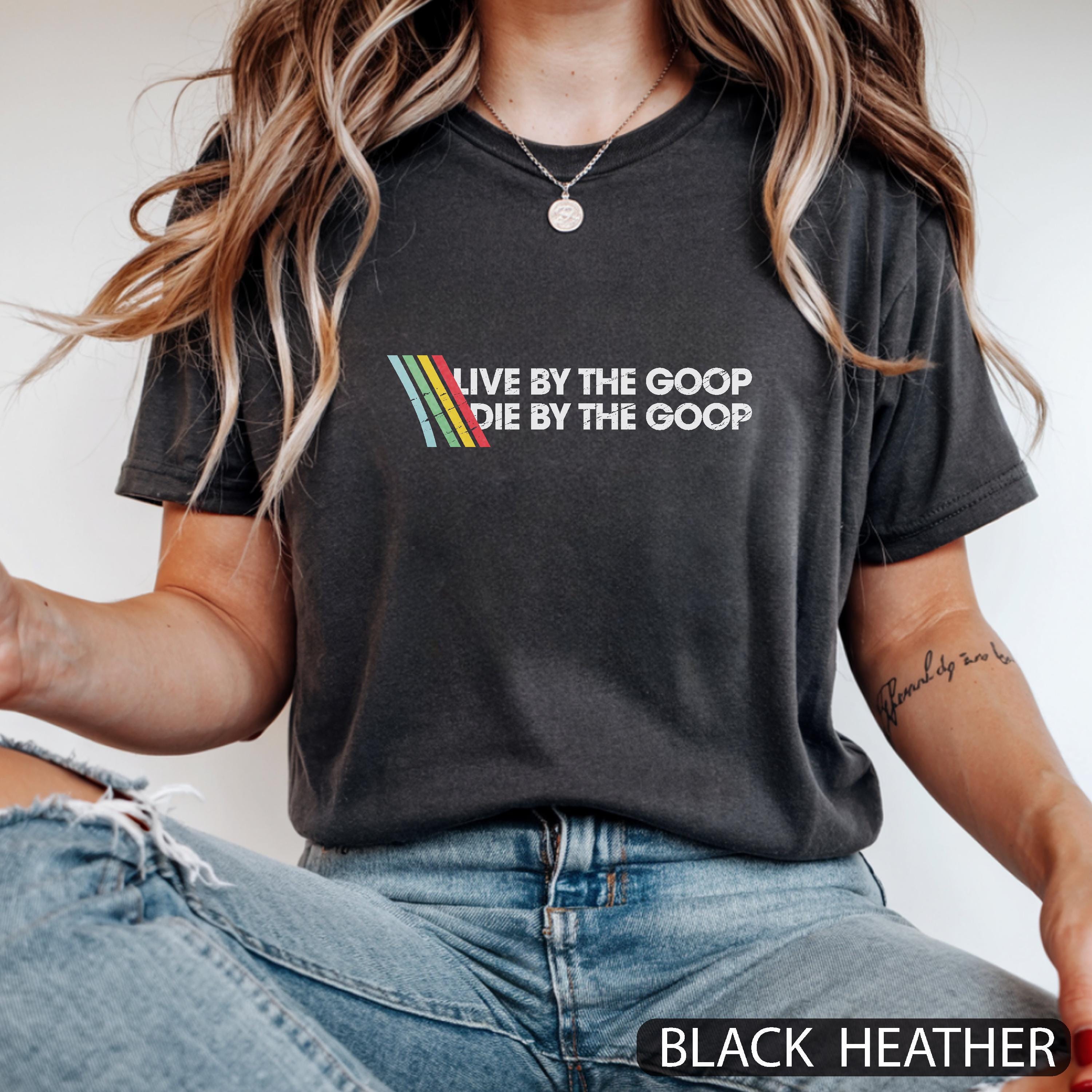 Live By the Goop Die By the Goop Shirt – Funny Gamer Motto Tee, Retro Distressed Style