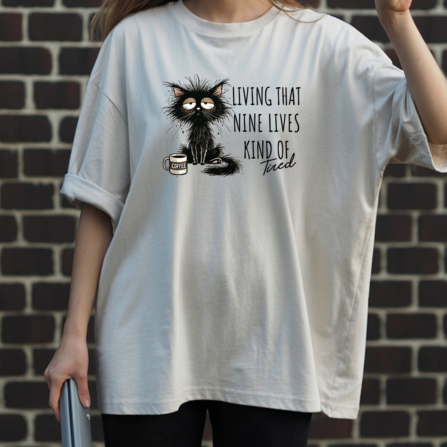 Living That Nine Lives Kind of Tired - Funny Cat Sarcastic Graphic Tee