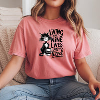 Living That Nine Lives Tired - Funny Cat Sarcastic Graphic Tee