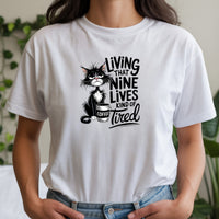 Living That Nine Lives Tired - Funny Cat Sarcastic Graphic Tee