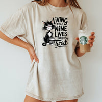 Living That Nine Lives Tired - Funny Cat Sarcastic Graphic Tee