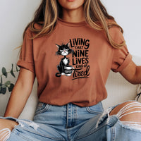 Living That Nine Lives Tired - Funny Cat Sarcastic Graphic Tee