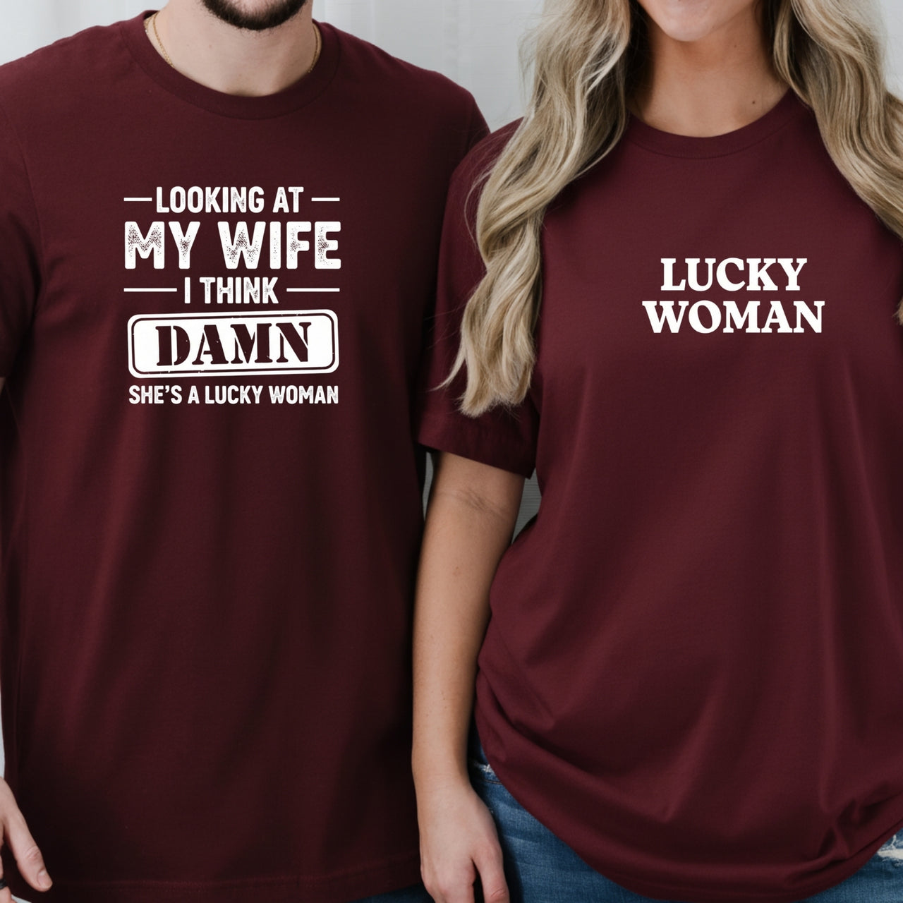 Looking At My Wife I Think Damn She's Lucky Woman Matching T-Shirts For Couples