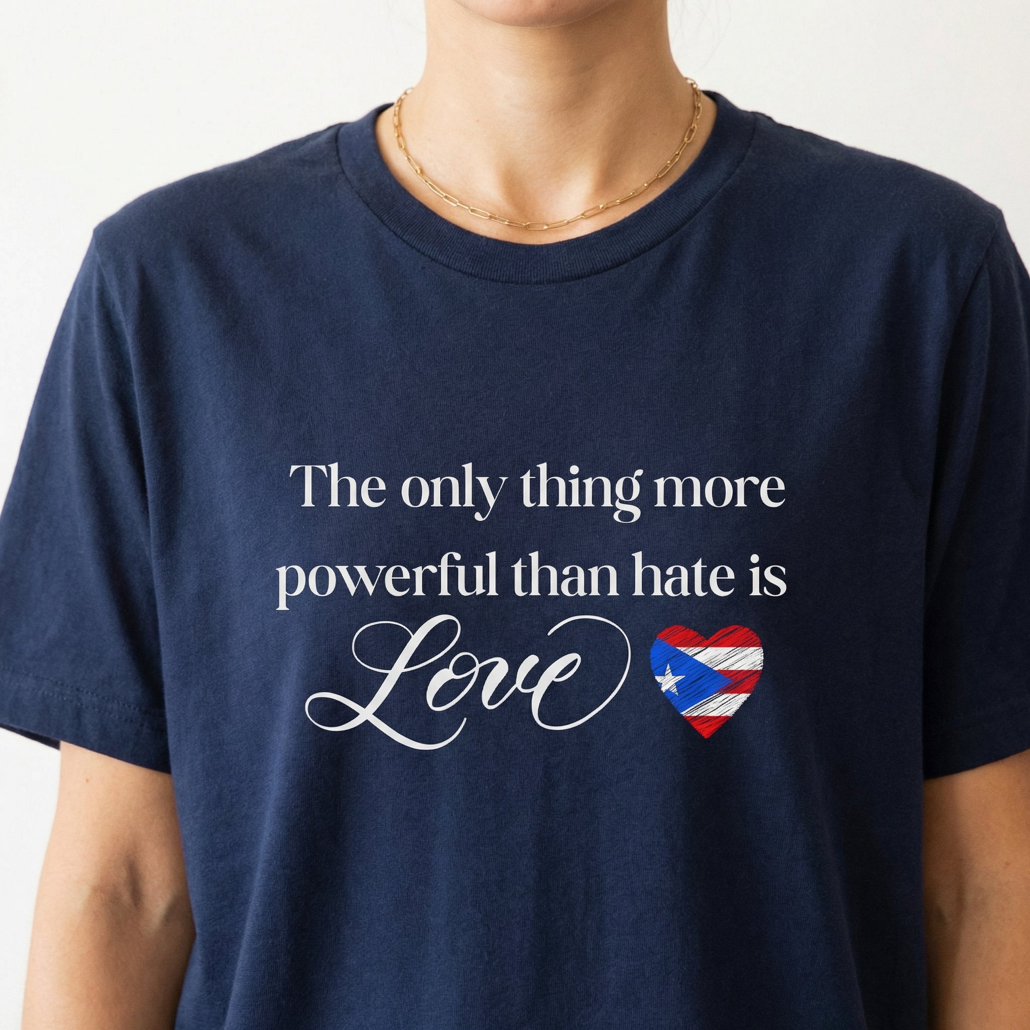 Love Is More Powerful Than Hate T-Shirt - Puerto Rico Flag Inspired Design