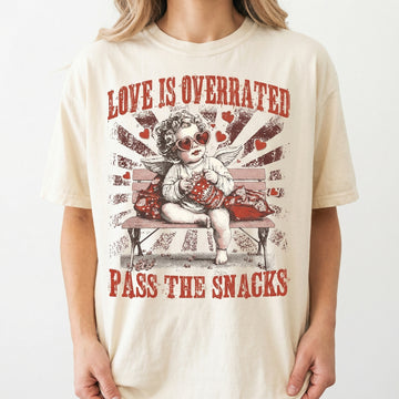 Love Is Overrated Pass the Snacks T-Shirt - Funny Valentine Sarcastic Quote Tee
