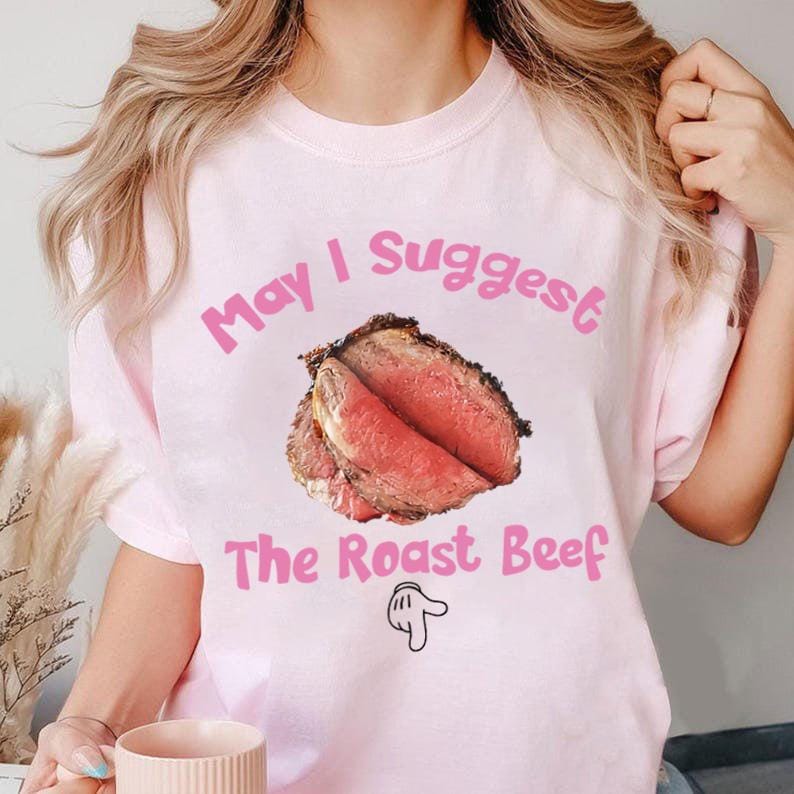 May I Suggest the Roast Beef Shirt – Funny Adult Humor Graphic Tee