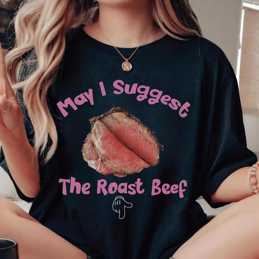 May I Suggest the Roast Beef Shirt – Funny Adult Humor Graphic Tee