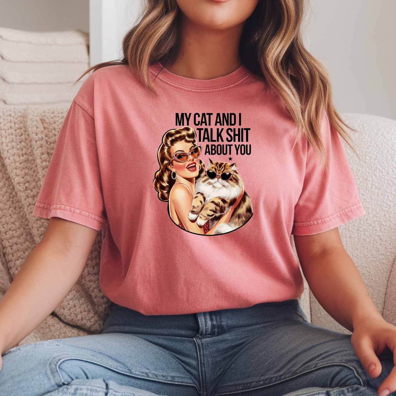 My Cat And I Talk About You T-Shirt - Funny Cat Sarcastic Graphic Tee