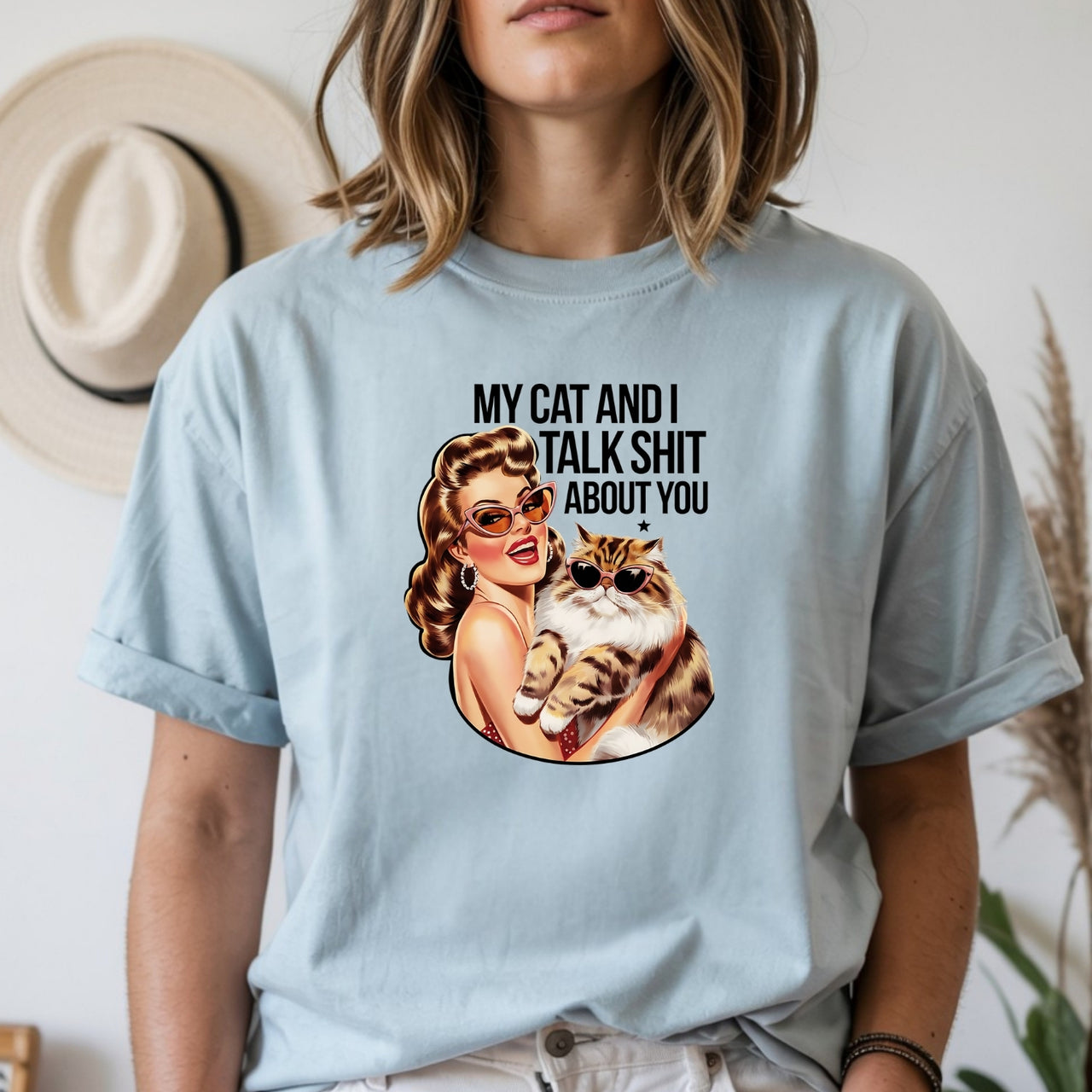 My Cat And I Talk About You T-Shirt - Funny Cat Sarcastic Graphic Tee