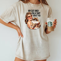 My Cat And I Talk About You T-Shirt - Funny Cat Sarcastic Graphic Tee