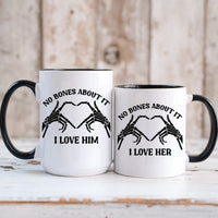 No Bones About It I Love Him Her Matching Mugs For Couples