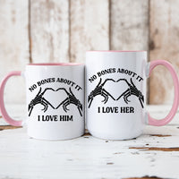 No Bones About It I Love Him Her Matching Mugs For Couples