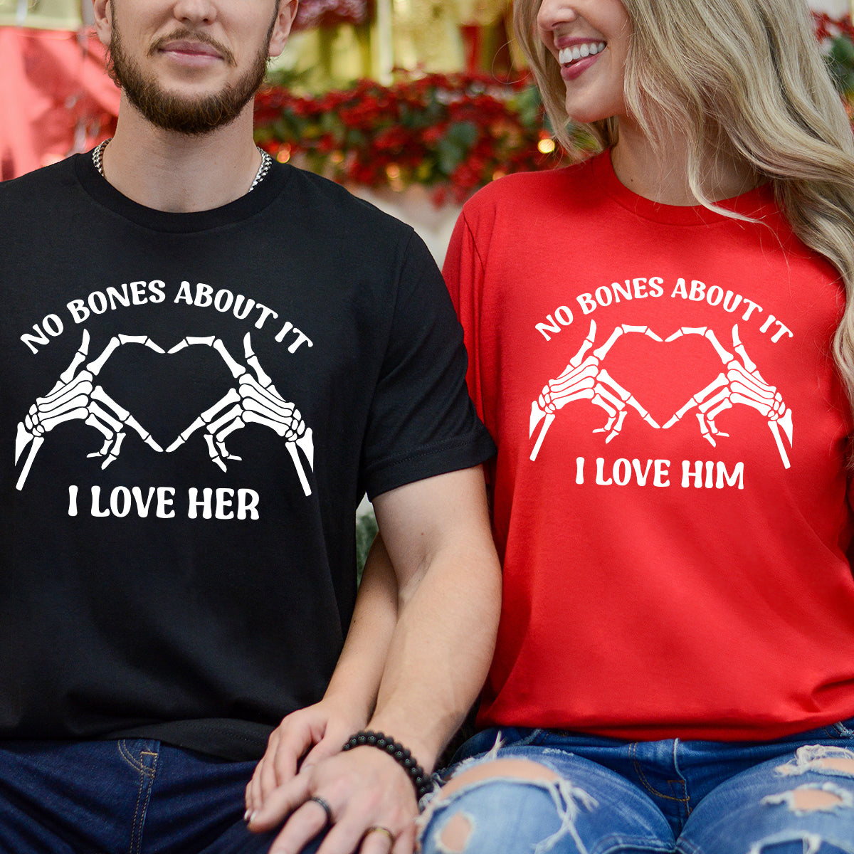 No Bones About It I Love Him Her Matching T-Shirts For Couples